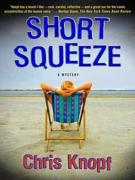Title details for Short Squeeze by Chris Knopf - Available